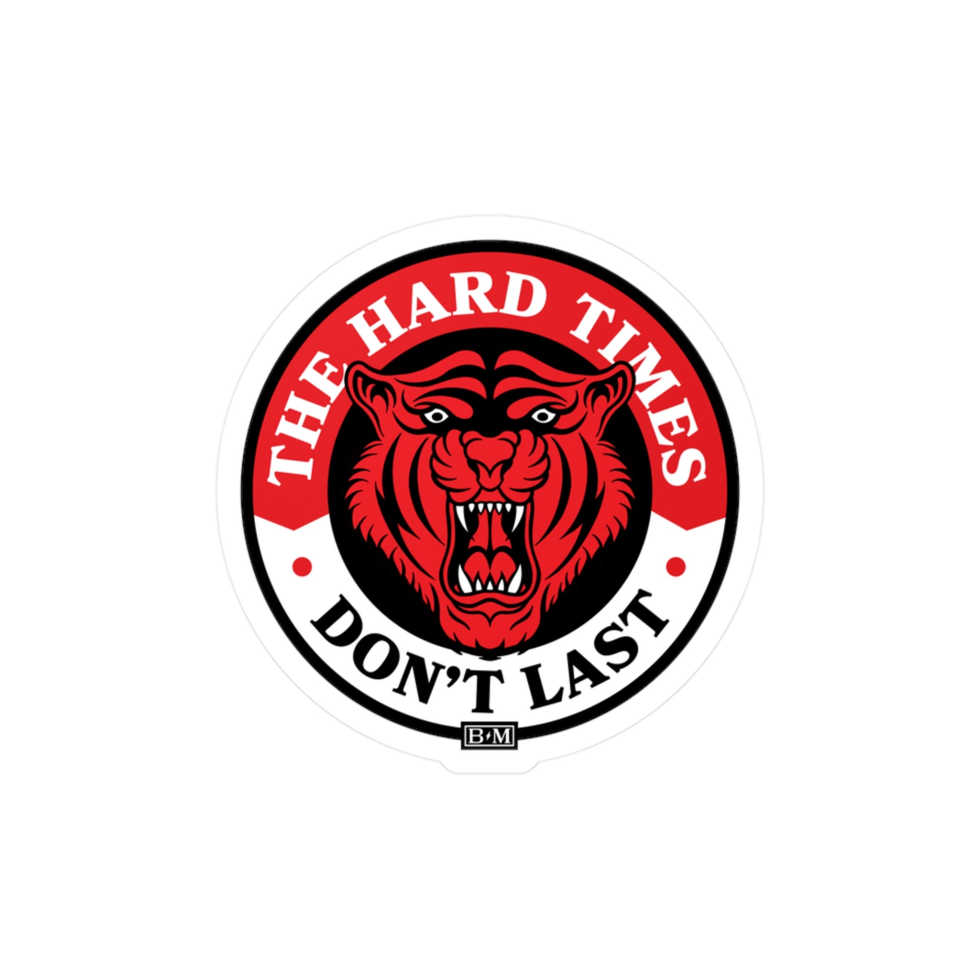 Briggs Milburn Design & Supply - The Hard Times Don't Last - Vinyl Sticker - Silo