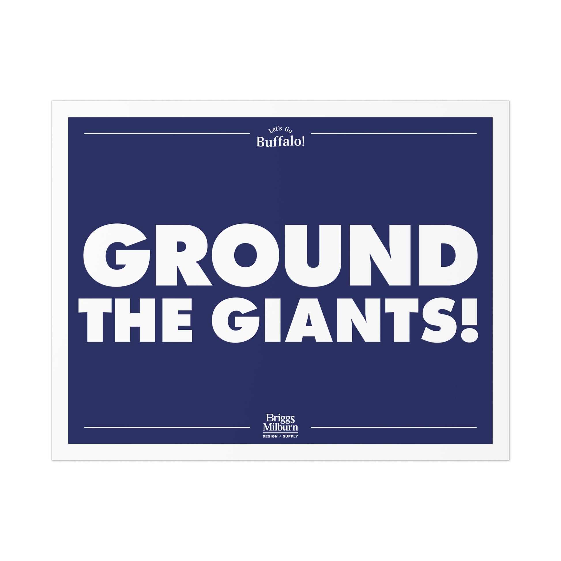 Briggs Milburn Design & Supply Buffalo Football Weekly Poster Series: Week 6 Ground The Giants! - View 1